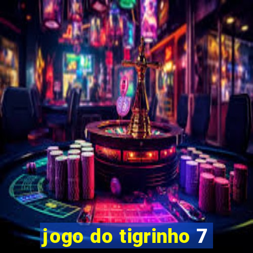 jogo do tigrinho 7